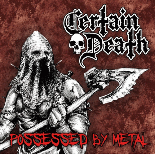 Certain Death (GER) : Possessed by Metal
